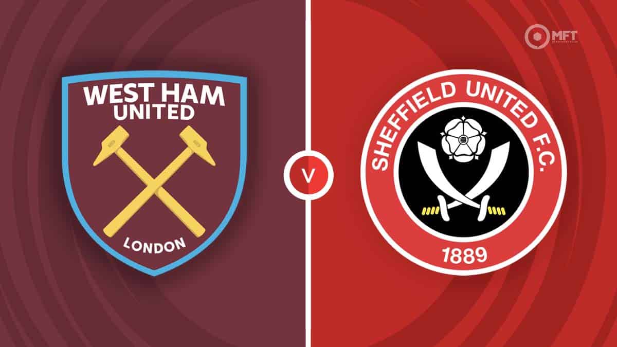 West Ham United Vs Sheffield United Prediction And Betting Tips