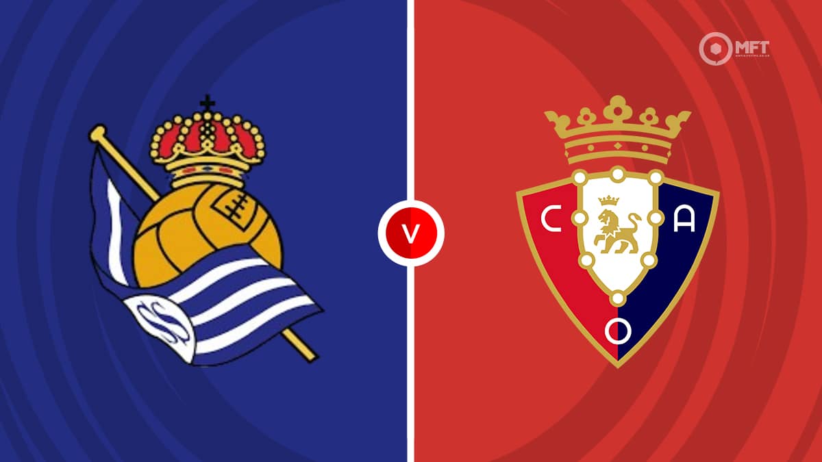 Real Sociedad Vs Osasuna Prediction And Betting Tips