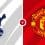 Tottenham Hotspur vs Manchester United Prediction and Betting Tips