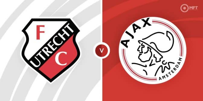 FC Utrecht vs Ajax Prediction and Betting Tips