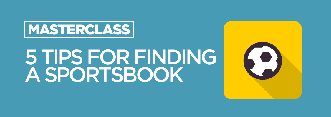 Tips for Finding a Sportsbook