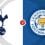 Tottenham Hotspur vs Leicester City Prediction and Betting Tips