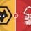 Wolverhampton Wanderers vs Nottingham Forest Prediction and Betting Tips