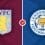 Aston Villa vs Leicester City Prediction and Betting Tips