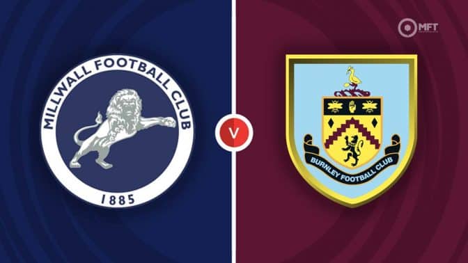 Millwall vs Burnley Prediction and Betting Tips