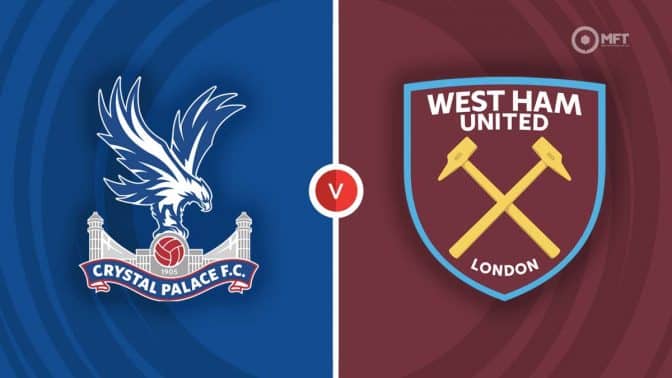 Crystal Palace vs West Ham United Prediction and Betting Tips