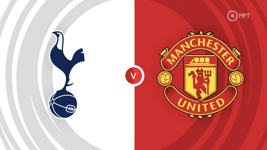 Tottenham vs Man Utd Prediction and Betting Tips