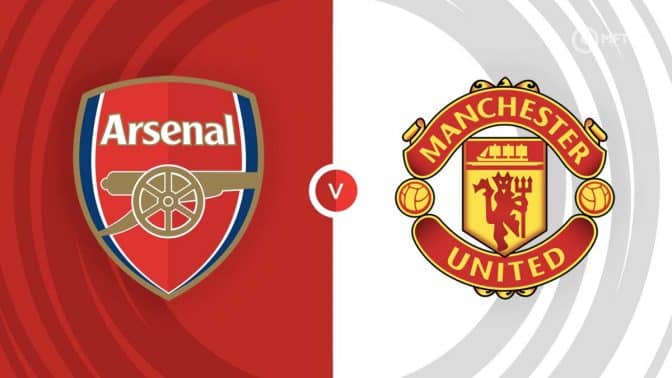 Arsenal vs Manchester United Prediction and Betting Tips