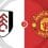 Fulham vs Manchester United Prediction and Betting Tips