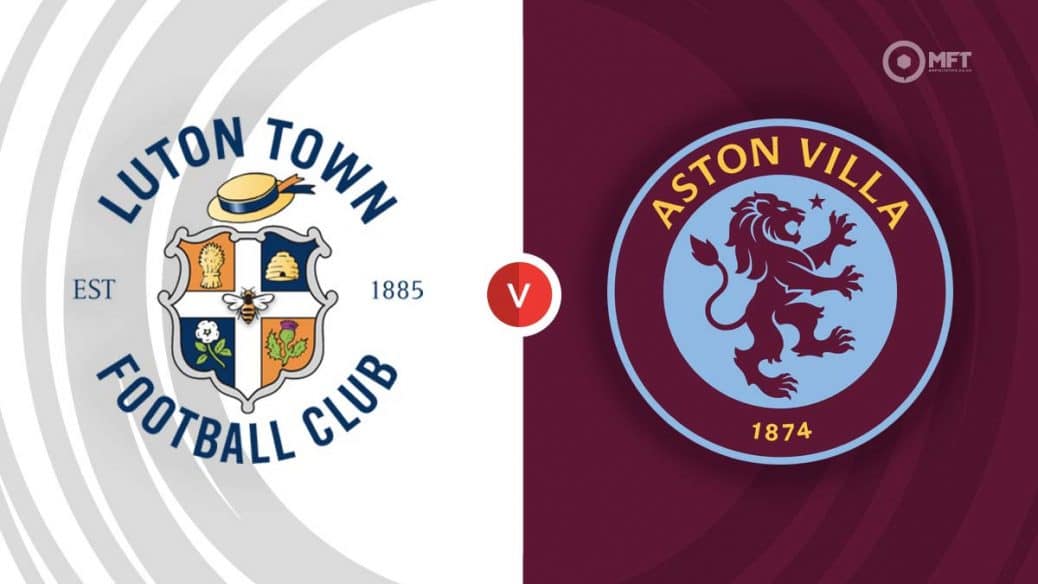 MRF2024 Luton Town v Aston Villa