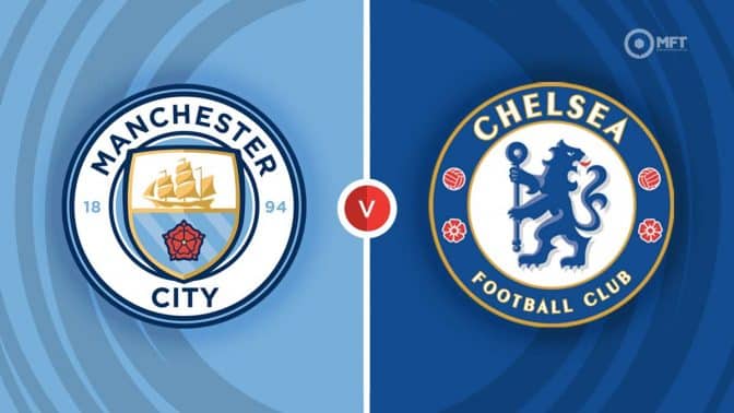 Manchester City vs Chelsea Prediction and Betting Tips