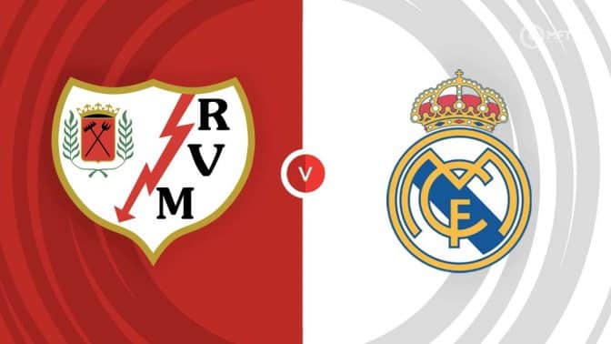 Rayo Vallecano  vs Real Madrid Prediction and Betting Tips