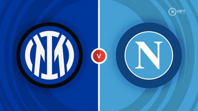 Inter Milan vs Napoli Prediction and Betting Tips