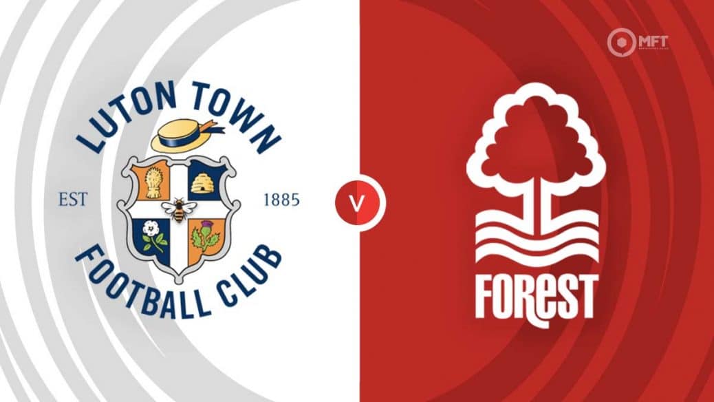 MRF2024 Luton Town v Nottingham Forest