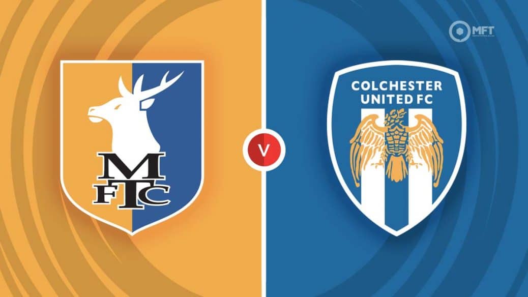 MRF2024 Mansfield Town v Colchester United