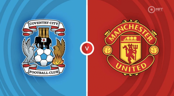 Coventry City vs Manchester United Prediction and Betting Tips