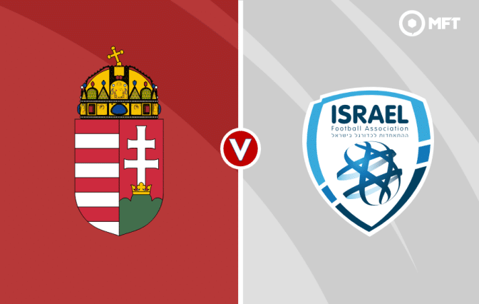 Hungary vs Israel Prediction and Betting Tips