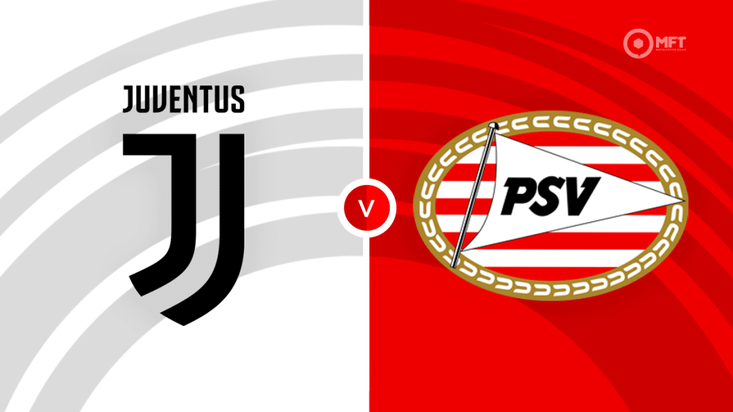 Juventus v PSV Eindhoven prediction