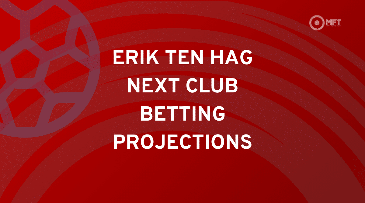Erik Ten Hag next club betting projections: Could Ineos still be in Dutchman’s future?
