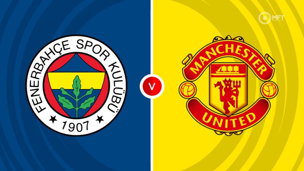 Fenerbahce v Man Utd