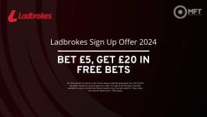 Ladbrokes 2024 Sign Up Offer