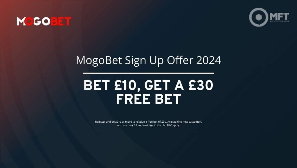 MogoBet sign up offer: Get £30 free bets in April 2026