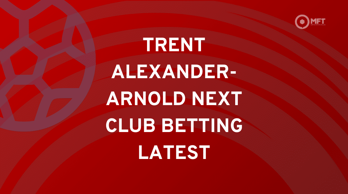 Trent Alexander-Arnold next club betting odds: Would PSG be a better option than Real Madrid?