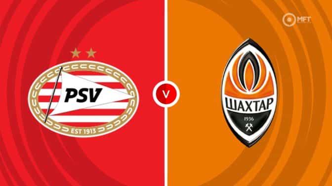 PSV Eindhoven vs Shakhtar Donetsk Prediction and Betting Tips