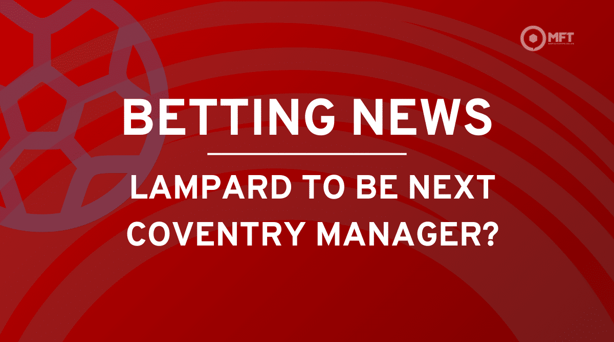 Next Coventry manager odds: Lampard to get Championship second chance?