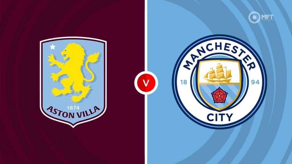 Aston Villa Vs Manchester City Prediction And Betting Tips