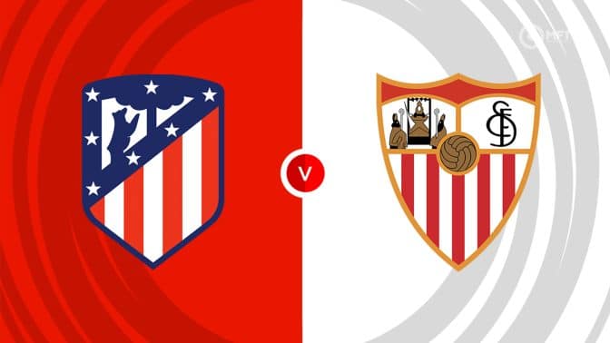 Atletico Madrid vs Sevilla Prediction and Betting Tips