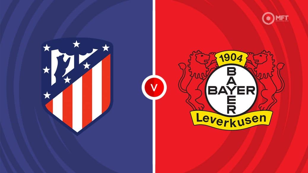 Atletico Madrid v Leverkusen