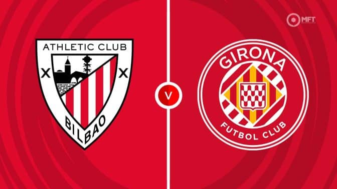 Athletic Bilbao vs Girona Prediction and Betting Tips