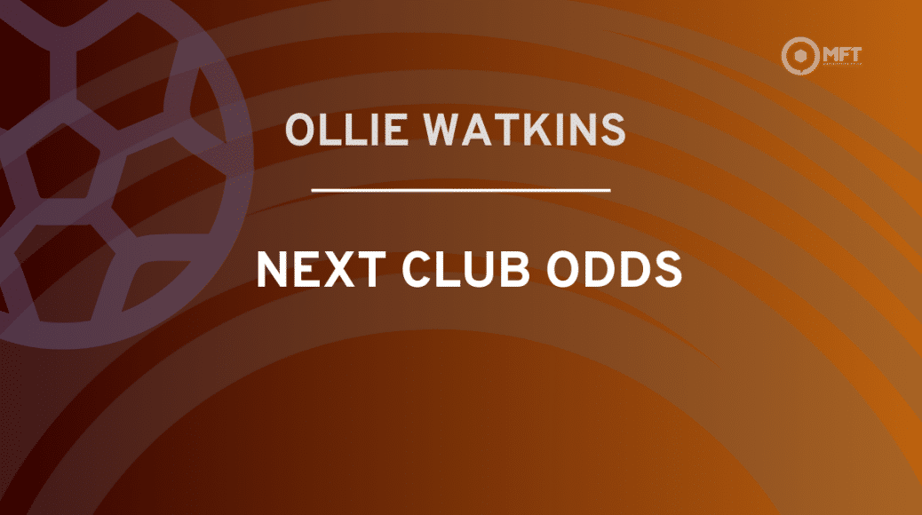 Ollie Watkins next club odds