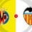 Villarreal vs Valencia Prediction and Betting Tips