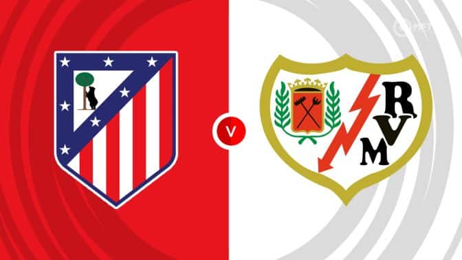 Atletico Madrid vs Rayo Vallecano Prediction and Betting Tips