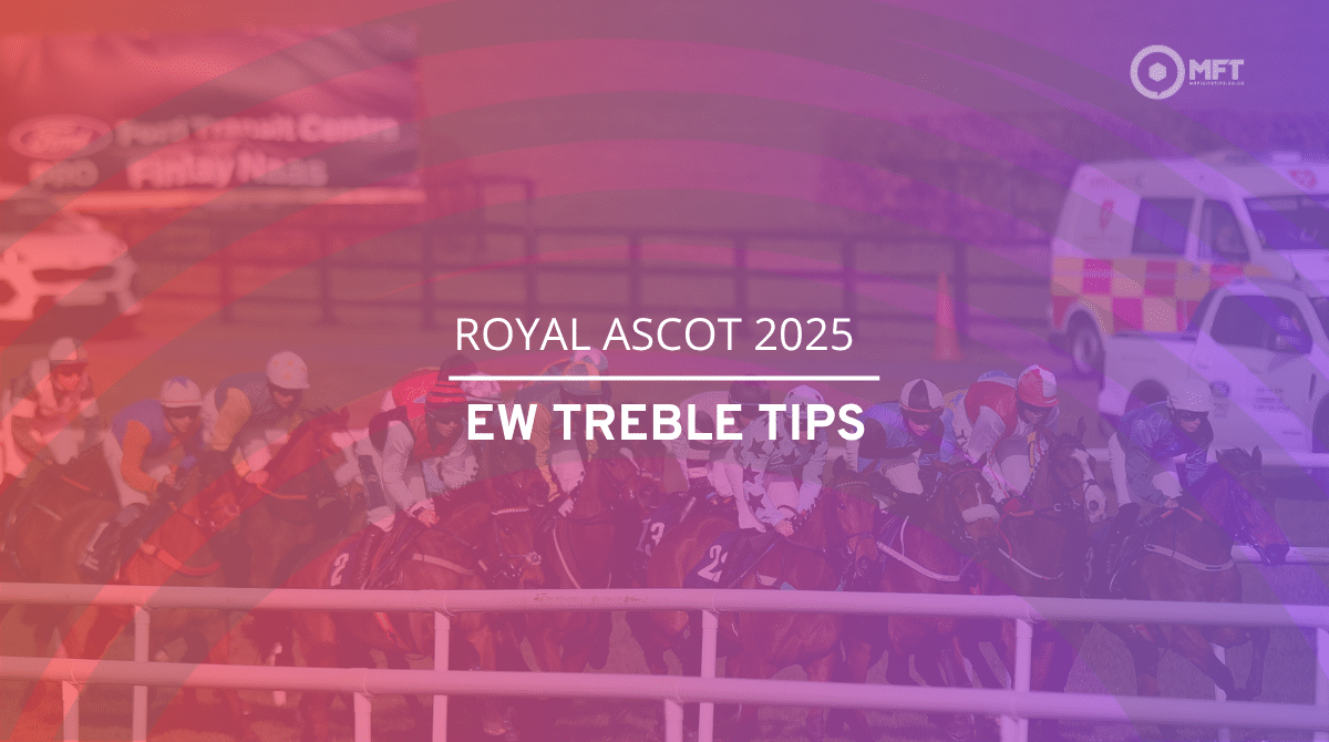 Royal Ascot 2025 - Day 1 EW Treble Tips