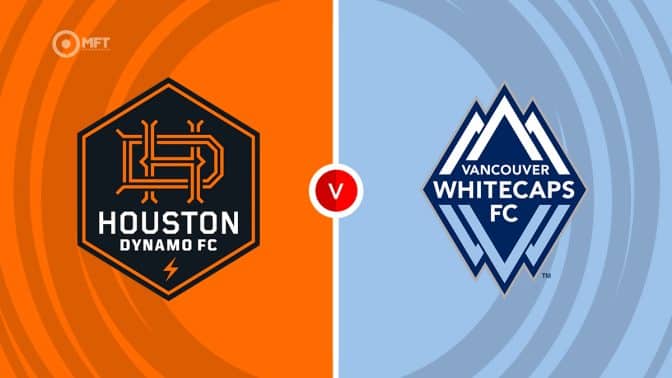 Houston Dynamo vs Vancouver Whitecaps Prediction and Betting Tips
