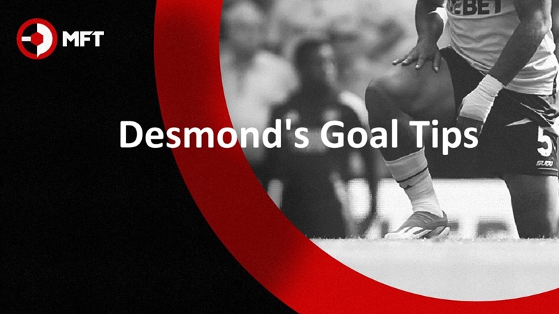 Desmond’s Goals Tips: BTTS, To Score 2+, Over 2.5 Goals and 56/1 Goals Acca Tips