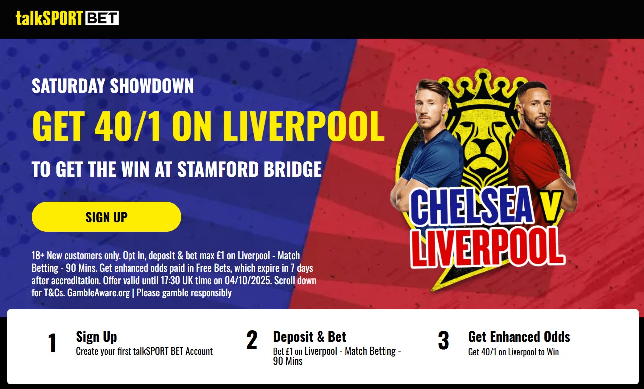 Chelsea vs Liverpool free bets: Get up to £140 with these betting sign up offers