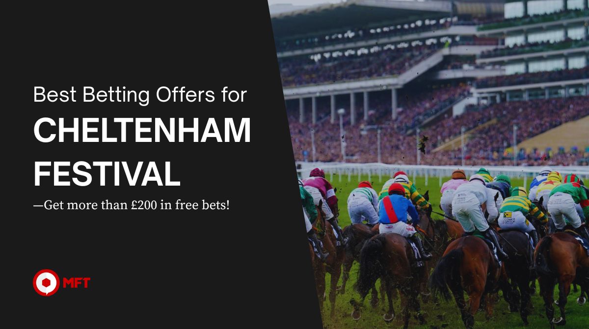 Best Cheltenham Betting Offers 2026: Over £200 in Free Bets & Bonuses for Cheltenham Festival