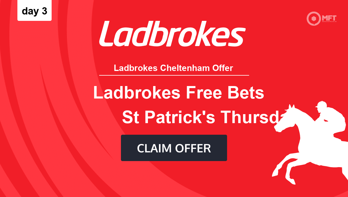 Ladbrokes sign up offer for Cheltenham St Patrick’s Thursday (day 3)