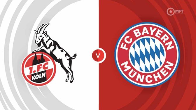 FC Koln vs Bayern Munich Prediction and Betting Tips
