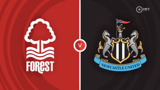Nottingham Forest vs Newcastle Prediction and Betting Tips