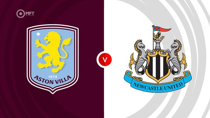 Aston Villa vs Newcastle United Prediction and Betting Tips