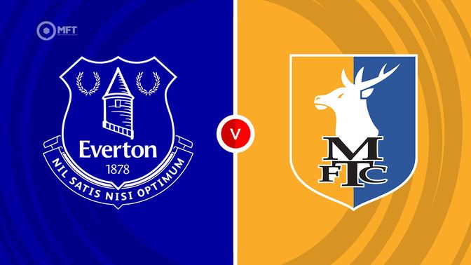 Everton vs Mansfield Prediction and Betting Tips