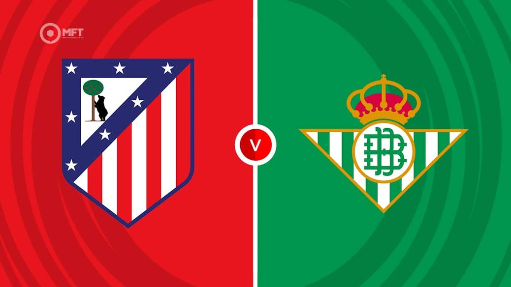 Atletico Madrid v Real Betis