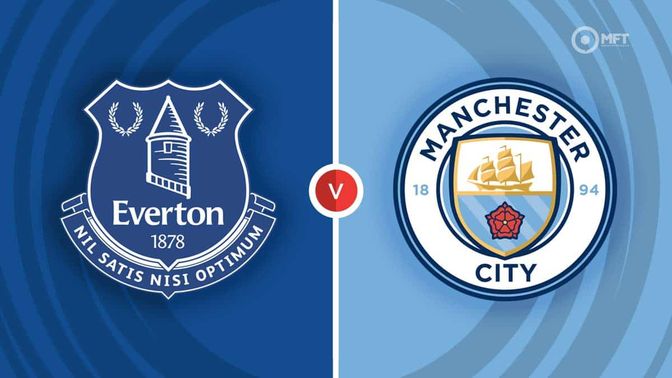 Everton  vs Manchester City Prediction and Betting Tips