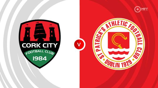 Cork City vs St Patrick&rsquo;s Athletic Prediction and Betting Tips