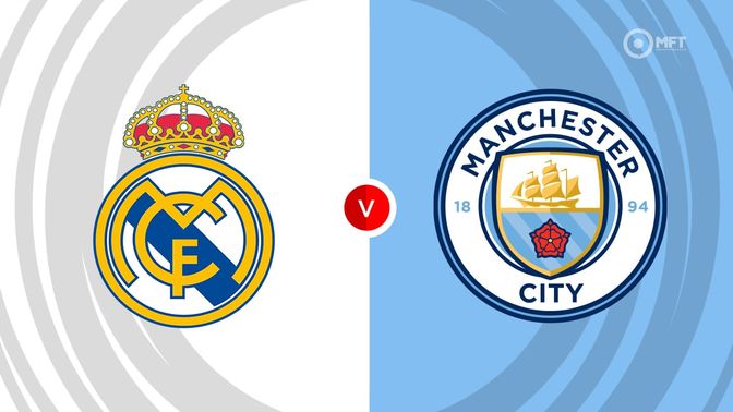Real Madrid vs Man City Prediction and Betting Tips